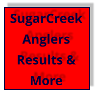 SugarCreek Anglers Results &  More